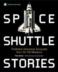 Space Shuttle Stories : Firsthand Astronaut Accounts from All 135 Missions -- Hardback