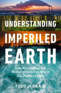Understanding Imperiled Earth : How Archaeology and Human History Inform a Sustainable Future (Understanding Imperiled Earth)