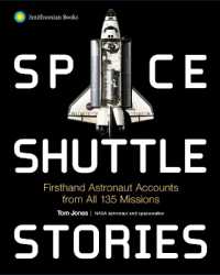 Space Shuttle Stories : Firsthand Astronaut Accounts from All 135 Missions