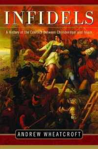 Infidels : A History of the Conflict between Christendom and Islam （U S）