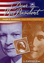 Dwight D. Eisenhower : Letters from a New Jersey Schoolgirl (Dear Mr. President S.)