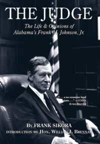 The Judge : The Life and Opinions of Alabama's Frank M. Johnson, Jr.
