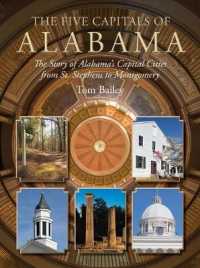 The Five Capitals of Alabama : The Story of Alabama's Capital Cities from St. Stephens to Montgomery
