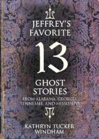Jeffrey's Favorite 13 Ghost Stories : From Alabama, Georgia, Tennessee, and Mississippi