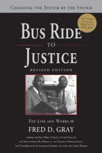 Bus Ride to Justice : Changing the System by the System, the Life and Works of Fred Gray （Revised）