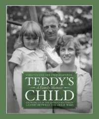 Teddy's Child : Growing Up in the Anxious Southern Gentry between the Great Wars