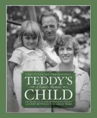 Teddy's Child : Growing Up in the Anxious Southern Gentry between the Great Wars