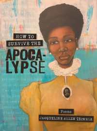 How to Survive the Apocalypse : Poems