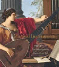 Musical Instruments : Highlights of the Metropolitan Museum of Art