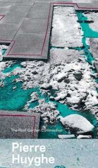 Pierre Huyghe (The Roof Garden Commission) （Reprint）