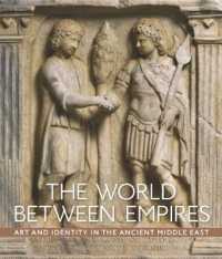 The World between Empires : Art and Identity in the Ancient Middle East