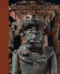 Lives of the Gods : Divinity in Maya Art