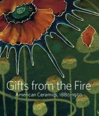 Gifts from the Fire : American Ceramics, 1880-1950: From the Collection of Martin Eidelberg