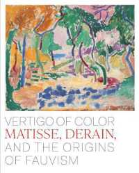 Vertigo of Color : Matisse, Derain, and the Origins of Fauvism -- Hardback