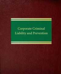 Corporate Criminal Liability and Prevention （Looseleaf）