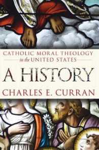 合衆国におけるカトリック道徳神学の歴史<br>Catholic Moral Theology in the United States : A History (Moral Traditions series)