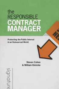 The Responsible Contract Manager : Protecting the Public Interest in an Outsourced World (Public Management and Change series)