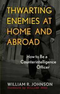 Thwarting Enemies at Home and Abroad : How to Be a Counterintelligence Officer