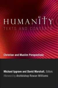 Humanity: Texts and Contexts : Christian and Muslim Perspectives