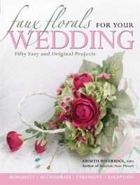 Faux Florals for Your Wedding : Fifty Easy and Original Projects