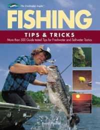 Fishing Tips & Tricks : More than 500 Guide-Tested Tips for Freshwater and Saltwater (The Freshwater Angler)