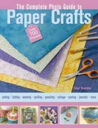 The Complete Photo Guide to Paper Crafts (Complete Photo Guide)