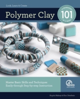 Polymer Clay 101 : Master Basic Skills and Techniques Easily through Step-by-Step Instruction (101) （SPI）