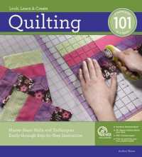 Quilting 101 : Master Basic Skills and Techniques Easily through Step-by-Step Instruction (101) （SPI）