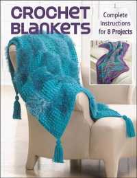 Crochet Blankets : Complete Instructions for 8 Projects