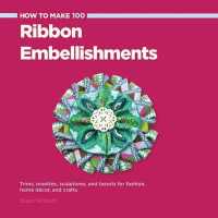 How to Make 100 Ribbon Embellishments : Trims, Rosettes, Sculptures, and Baubles for Fashion, Decor, and Crafts (How to Make)