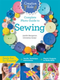 Creative Kids Complete Photo Guide to Sewing (Creative Kids)
