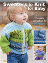 Sweaters to Knit for Baby : Complete Instructions for 5 Projects