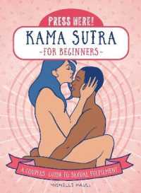 Press Here! Kama Sutra for Beginners : A Couples Guide to Sexual Fulfilment (Press Here!)