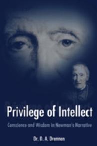 A Privilege of Intellect : Conscience and Wisdom in Newman's Narrative