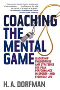 Coaching the Mental Game : Leadership Philosophies and Strategies for Peak Performance in Sports and Everyday Life