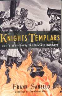The Knights Templars : God's Warriors, the Devil's Bankers