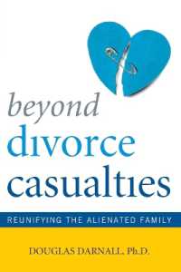 Beyond Divorce Casualties : Reunifying the Alienated Family