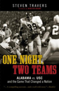 One Night, Two Teams : Alabama vs. USC and the Game That Changed a Nation （Reprint）