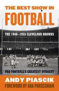 The Best Show in Football : The 1946-1955 Cleveland Browns—Pro Football's Greatest Dynasty