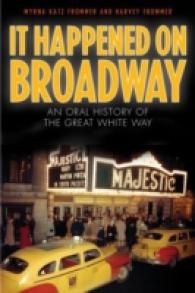 It Happened on Broadway : An Oral History of the Great White Way