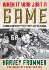 When It Was Just a Game : Remembering the First Super Bowl