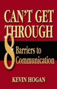 Can't Get through : Eight Barriers to Communication