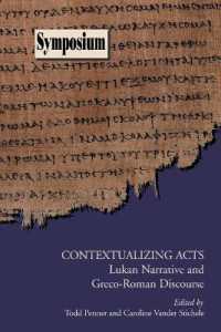 Contextualizing Acts : Lukan Narrative and Greco-Roman Discourse