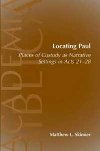 Locating Paul : Places of Custody as Narrative Settings in Acts 21-28 (Academica Biblica)