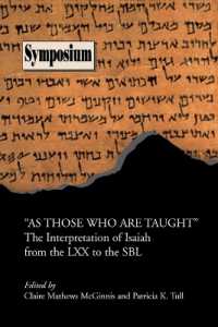 'As Those Who Are Taught' : The Interpretation of Isaiah from the LXX to the SBL