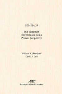 Semeia 24 : Old Testament Interpretation from a Process Perspective