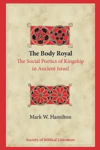 The Body Royal : The Social Poetics of Kingship in Ancient Israel