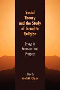 Social Theory and the Study of Israelite Religion : Essays in Retrospect and Prospect