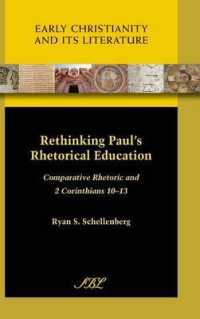 Rethinking Paul's Rhetorical Education : Comparative Rhetoric and 2 Corinthians 10-13