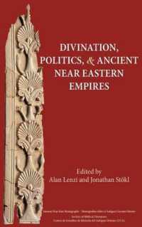 Divination, Politics, and Ancient Near Eastern Empires (Ancient Near East Monographs) -- Hardback